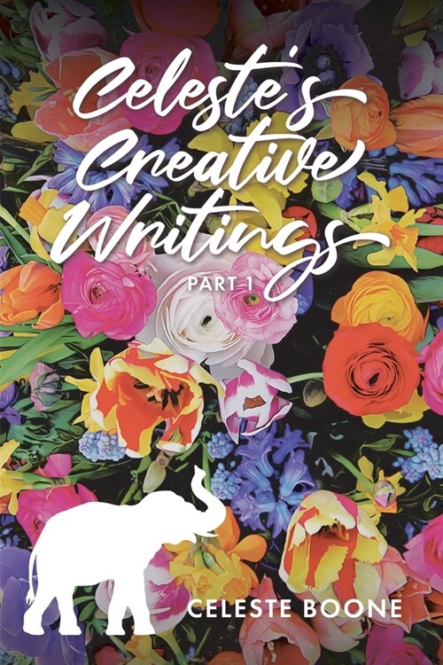 Celestes Creative Writings: Part 1 (Paperback)