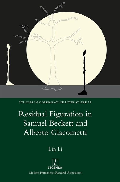 Residual Figuration in Samuel Beckett and Alberto Giacometti (Hardcover)