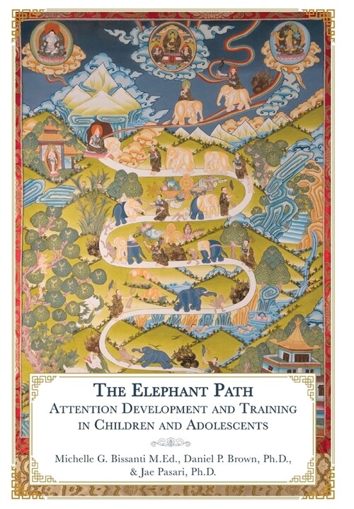 The Elephant Path: Attention Development and Training in Children and Adolescents (Hardcover, 2)