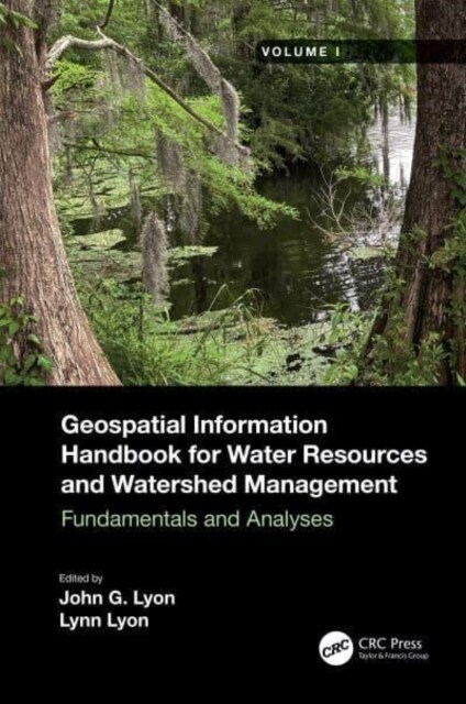 Geospatial Information Handbook for Water Resources and Watershed Management, Volume I : Fundamentals and Analyses (Hardcover)