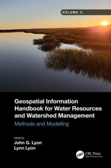 Geospatial Information Handbook for Water Resources and Watershed Management, Volume II : Methods and Modelling (Hardcover)