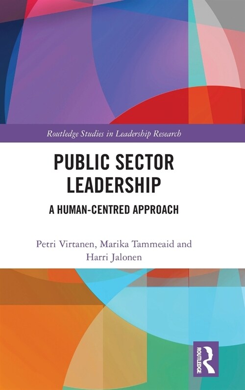 Public Sector Leadership : A Human-Centred Approach (Hardcover)