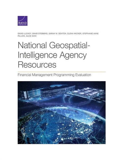 National Geospatial-Intelligence Agency Resources: Financial Management Programming Evaluation (Paperback)