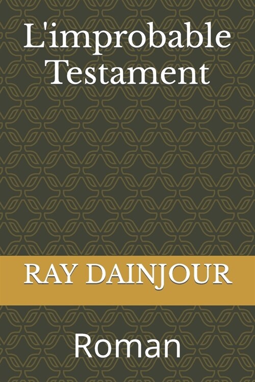 Limprobable Testament: Roman (Paperback)