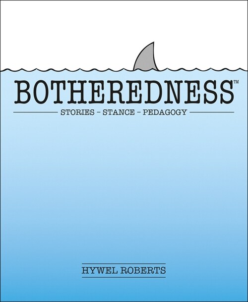 Botheredness : Stories, stance and pedagogy (Paperback)