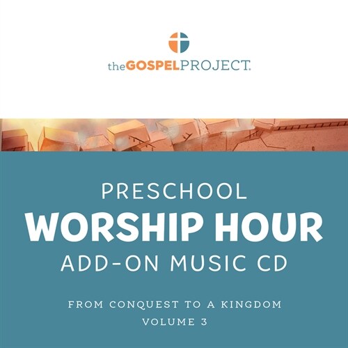 The Gospel Project for Preschool: Preschool Worship Hour Add-On Extra Music CD - Volume 3: From Conquest to Kingdom: Joshua - 1 Samuel (Other)