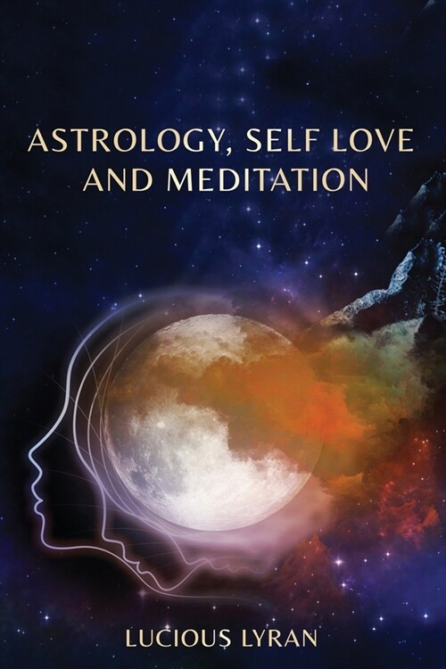 Astrology, Self Love And Meditation (Paperback)