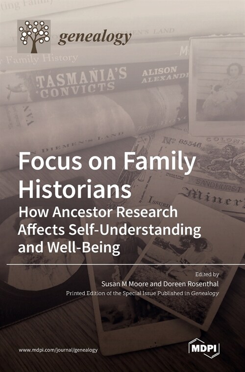 Focus on Family Historians: How Ancestor Research Affects Self-Understanding and Well-Being (Hardcover)