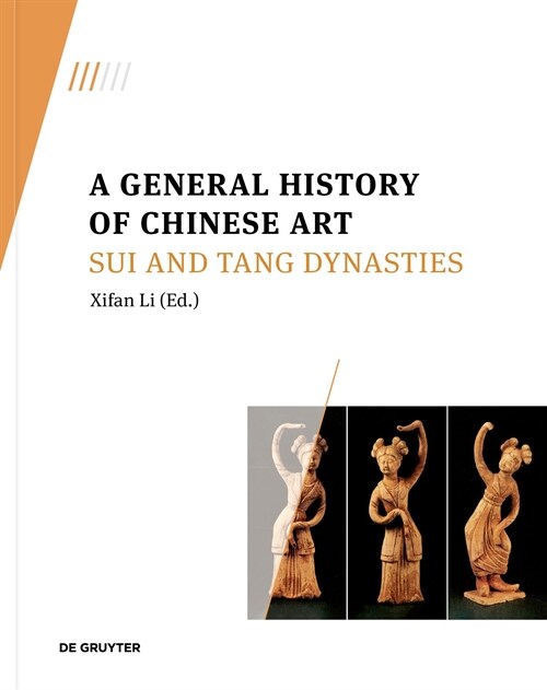 A General History of Chinese Art: Sui and Tang Dynasties (Paperback)