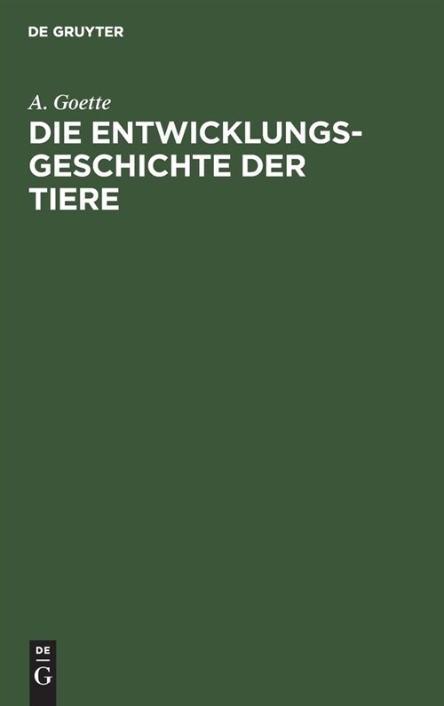 Die Entwicklungsgeschichte Der Tiere: Kritisch Untersucht (Hardcover, Reprint 2020)