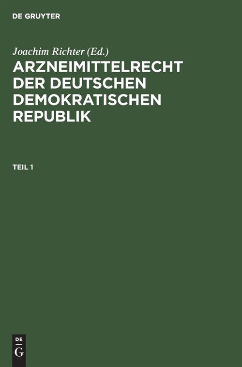 Arzneimittelrecht Der Deutschen Demokratischen Republik. Teil 1 (Hardcover, Reprint 2021)