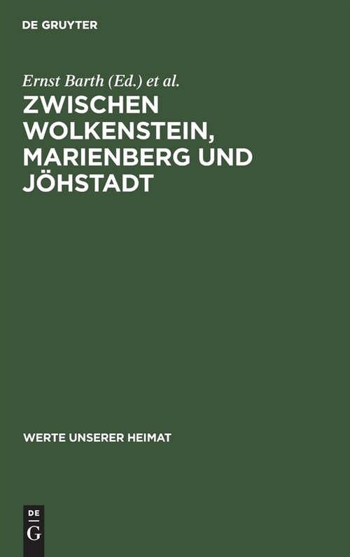 Zwischen Wolkenstein, Marienberg Und J?stadt: Ergebnisse Der Heimatkundlichen Bestandsaufnahme in Den Gebieten Von Marienberg, J?stadt Und Reitzenha (Hardcover, Reprint 2021)