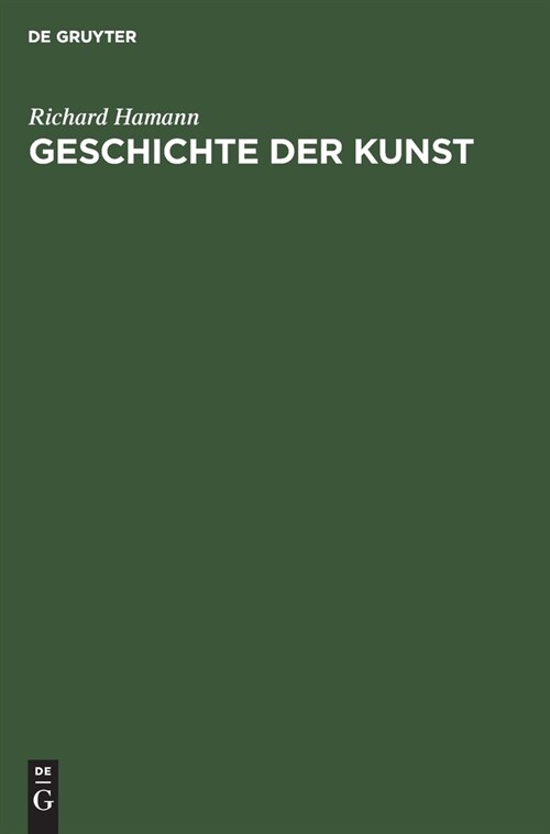 Geschichte Der Kunst: Von Der Altchristlichen Zeit Bis Zur Gegenwart (Hardcover, Neu Durchgesehe)