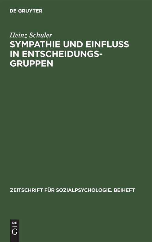 Sympathie und Einflu?in Entscheidungsgruppen (Hardcover, Reprint 2021)