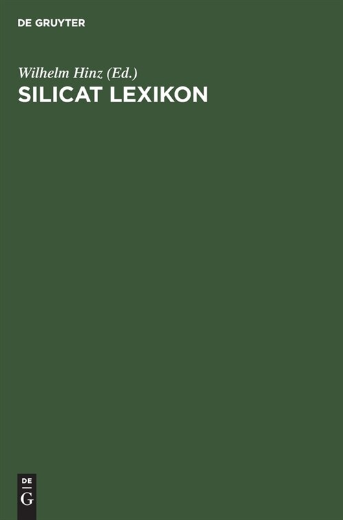Silicat Lexikon: Nichtmetallisch-Anorganische Werkstoffe, Vorwiegend Silicatische Minerale Und Gesteine, Biographien (Hardcover, Reprint 2021)