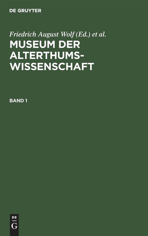 Museum Der Alterthums-Wissenschaft. Band 1 (Hardcover, Reprint 2021)