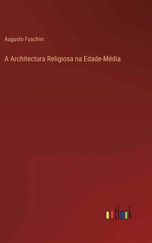 A Architectura Religiosa na Edade-M?ia (Hardcover)