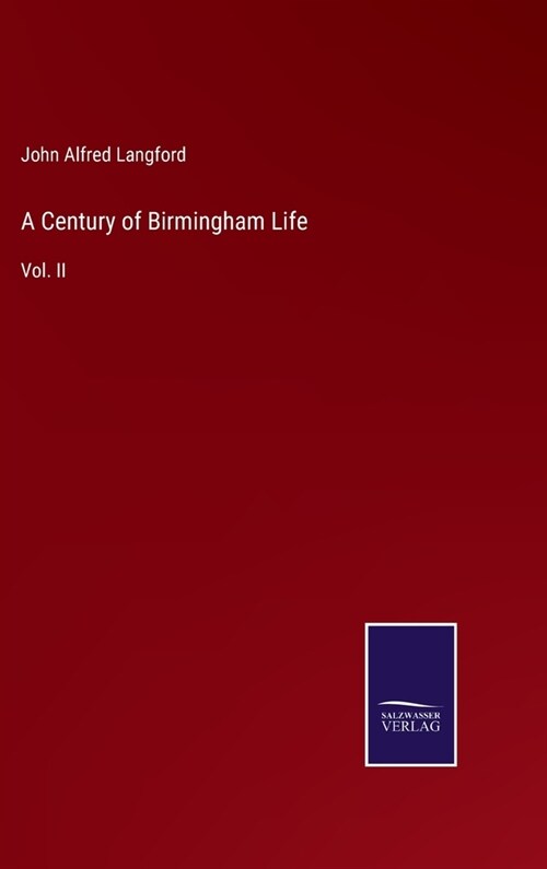 A Century of Birmingham Life: Vol. II (Hardcover)