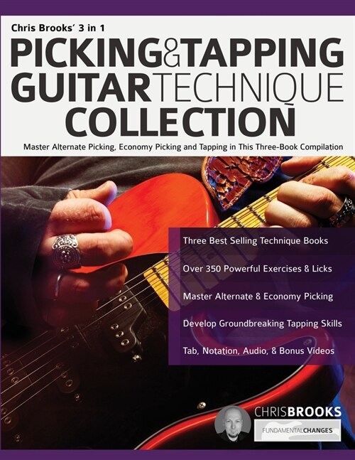 Chris Brooks 3 in 1 Picking & Tapping Guitar Technique Collection: Master Alternate Picking, Economy Picking and Tapping in This Three-Book Compilati (Paperback)
