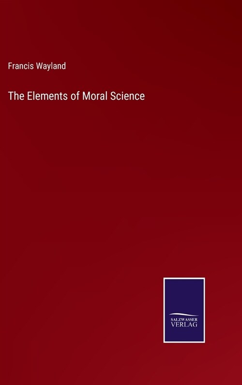 The Elements of Moral Science (Hardcover)