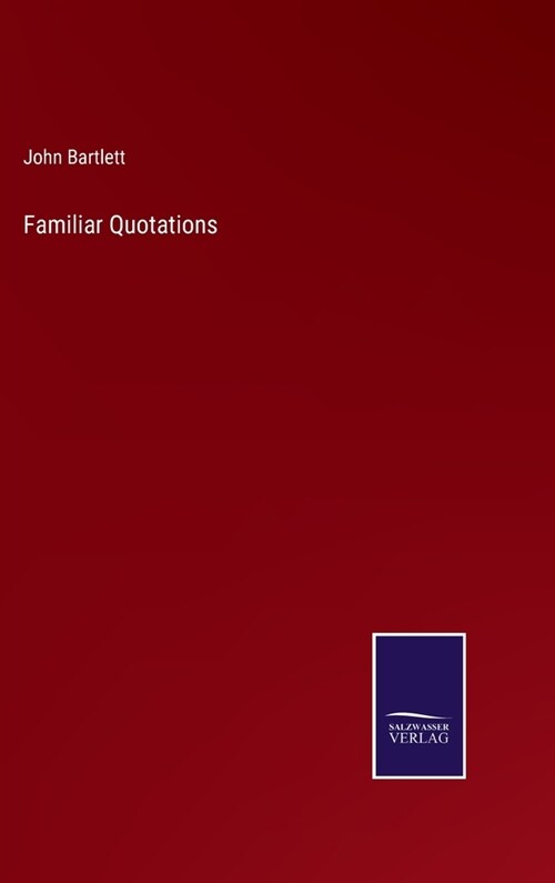 Familiar Quotations (Hardcover)