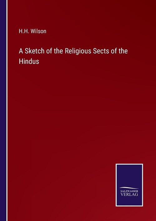 A Sketch of the Religious Sects of the Hindus (Paperback)