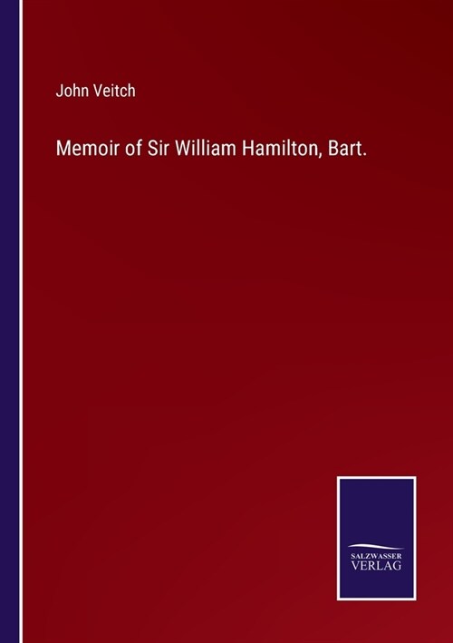 Memoir of Sir William Hamilton, Bart. (Paperback)