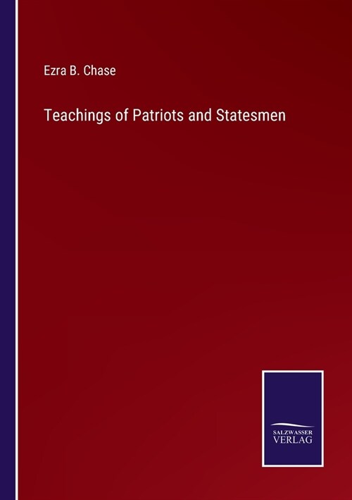Teachings of Patriots and Statesmen (Paperback)