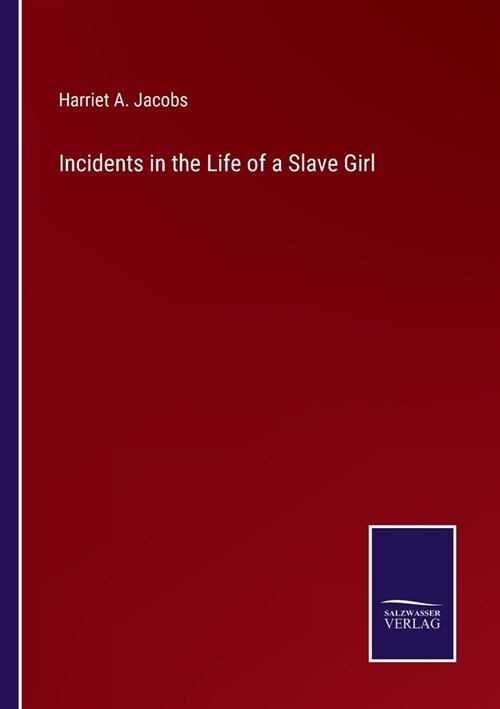 Incidents in the Life of a Slave Girl (Paperback)