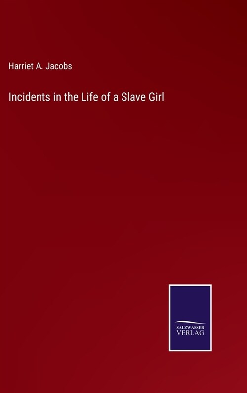 Incidents in the Life of a Slave Girl (Hardcover)