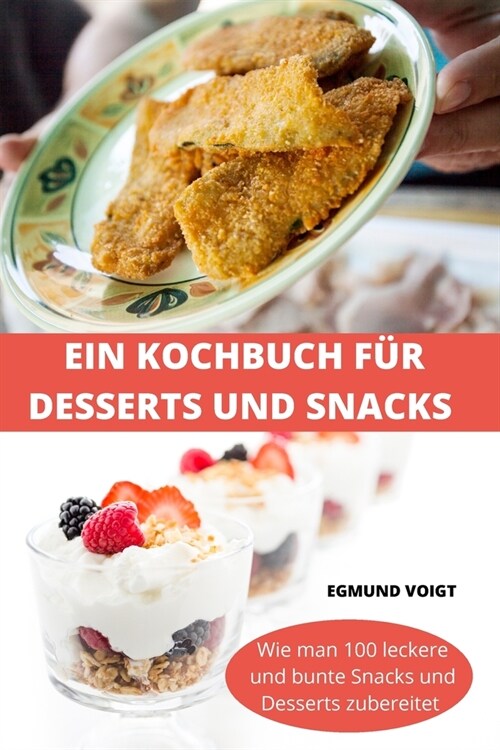 Ein Kochbuch F? Desserts Und Snacks (Paperback)