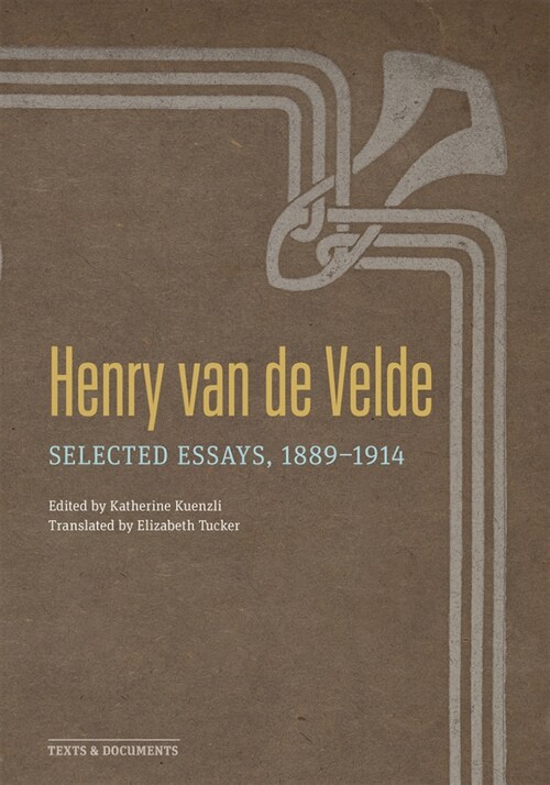 Henry Van de Velde: Selected Essays, 1889-1914 (Paperback)