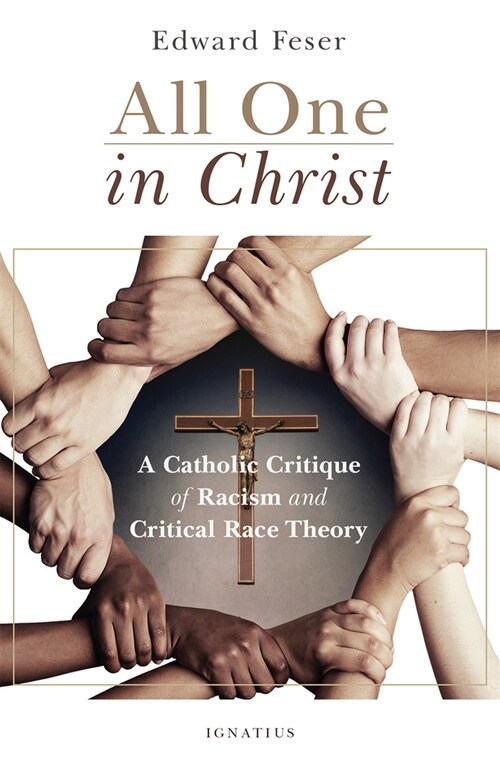 All One in Christ: A Catholic Critique of Racism and Critical Race Theory (Paperback)