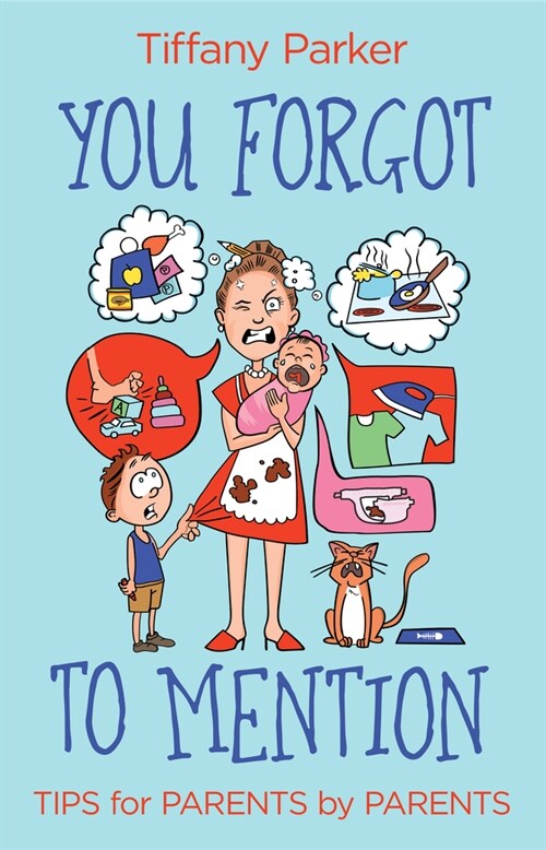You Forgot to Mention: Tips for Parents by Parents (Hardcover)