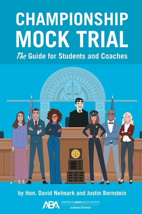 Championship Mock Trial: The Guide for Students and Coaches (Paperback)