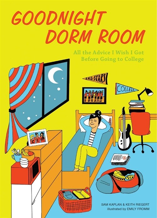 Goodnight Dorm Room: All the Advice I Wish I Got Before Going to College (Paperback)