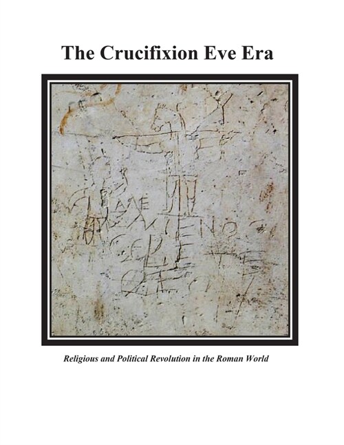 The Crucifixion Eve Era (Paperback)