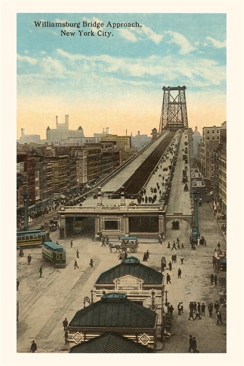 Vintage Journal Willamsburg Bridge Approach, New York City (Paperback)