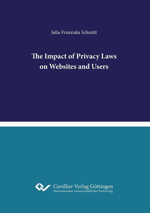 The Impact of Privacy Laws on Websites and Users (Paperback)