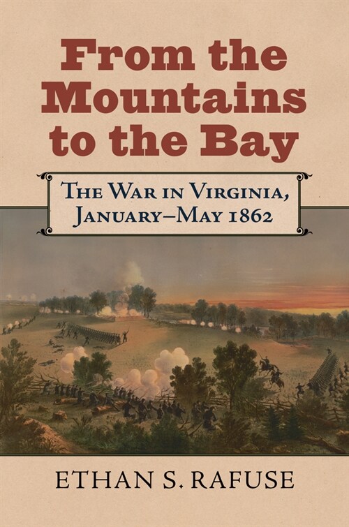 From the Mountains to the Bay: The War in Virginia, January-May 1862 (Hardcover)