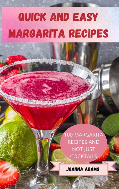 Quick and Easy Margarita Recipes (Hardcover)
