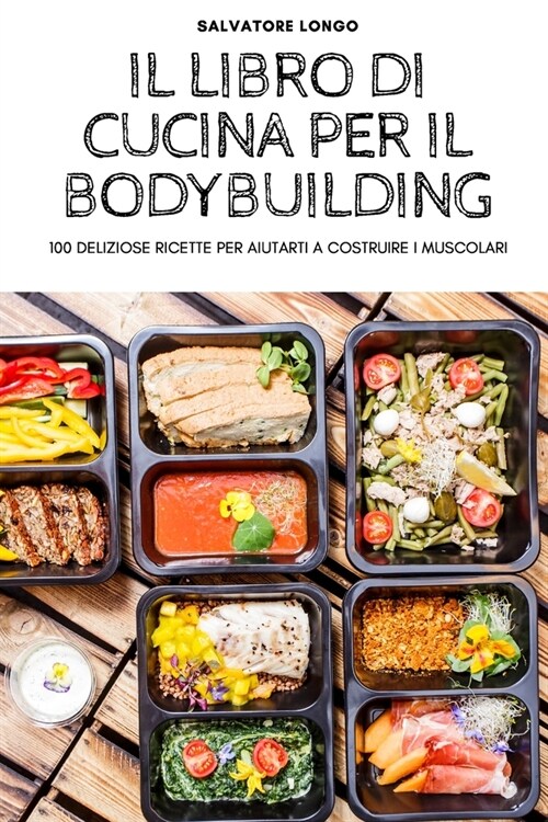 Il Libro Di Cucina Per Il Bodybuilding (Paperback)