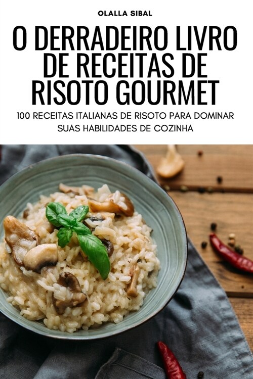 O Derradeiro Livro de Receitas de Risoto Gourmet (Paperback)