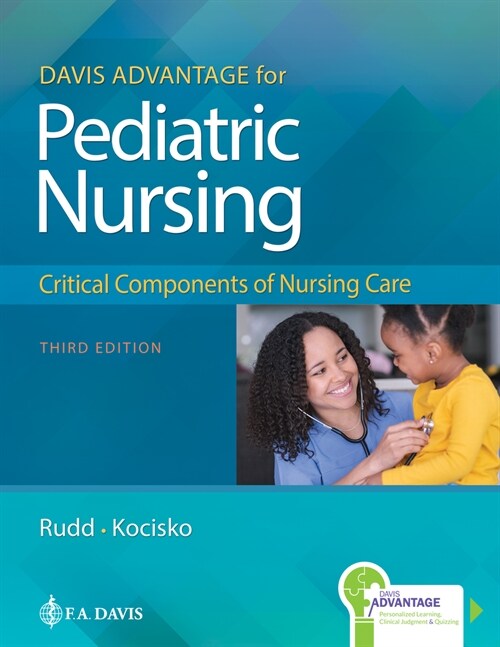 Davis Advantage for Pediatric Nursing: Critical Components of Nursing Care (Paperback, 3)