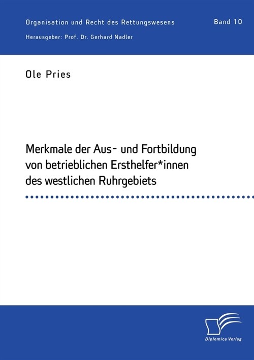 Merkmale der Aus- und Fortbildung von betrieblichen Ersthelfer*innen des westlichen Ruhrgebiets (Paperback)