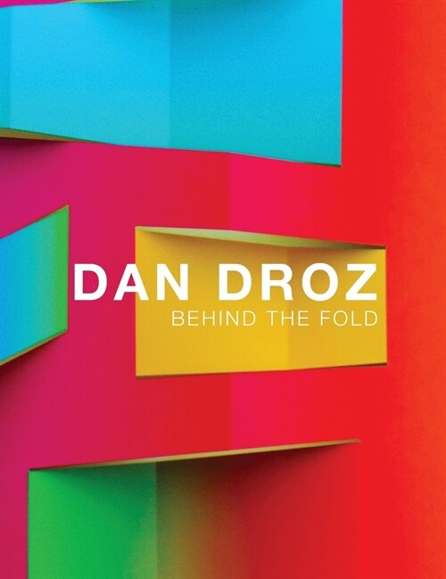 Behind the Fold: Dan Droz (Hardcover)