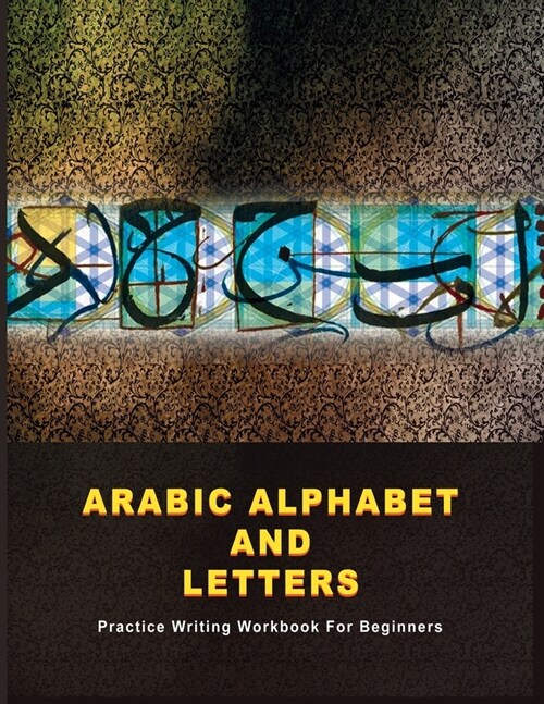 Arabic Alphabet and Letters: Practice Writing Workbook For Beginners (Paperback)