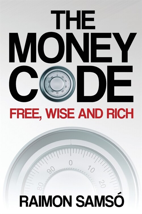 The Money Code: Free, wise and rich (Paperback)