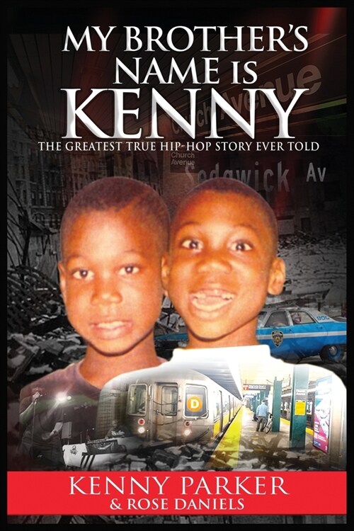 My Brothers Name Is Kenny: The Greatest True Hip-Hop Story Ever Told (Paperback)