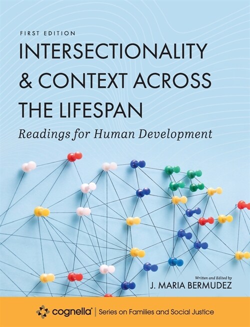 Intersectionality and Context across the Lifespan: Readings for Human Development (Hardcover)